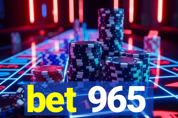 bet 965